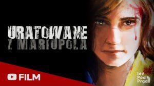 Uratowane z Mariupola FILM IPP TV 2022